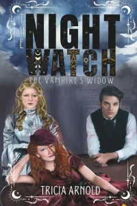 The Night Watch: The Vampire's Widow by Tricia Arnold. The cover features characters Elizabeth, Adam, and Lucille.