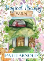 The book cover for the Magical Murphy Farm box set. It has a floral background, a fairy's home located in a farm landscape with a red barn.