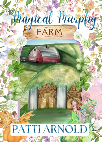 The book cover for the Magical Murphy Farm box set. It has a floral background, a fairy's home located in a farm landscape with a red barn.